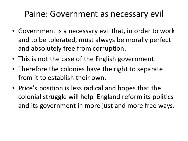 Paine: Government as necessary evil Government is a necessary evil