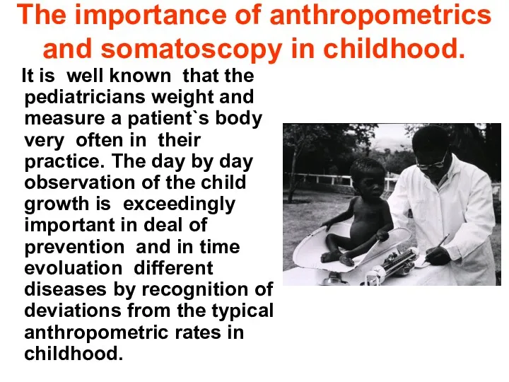 The importance of anthropometrics and somatoscopy in childhood. It is