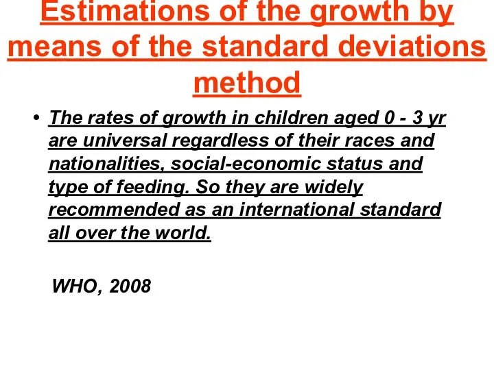 Estimations of the growth by means of the standard deviations