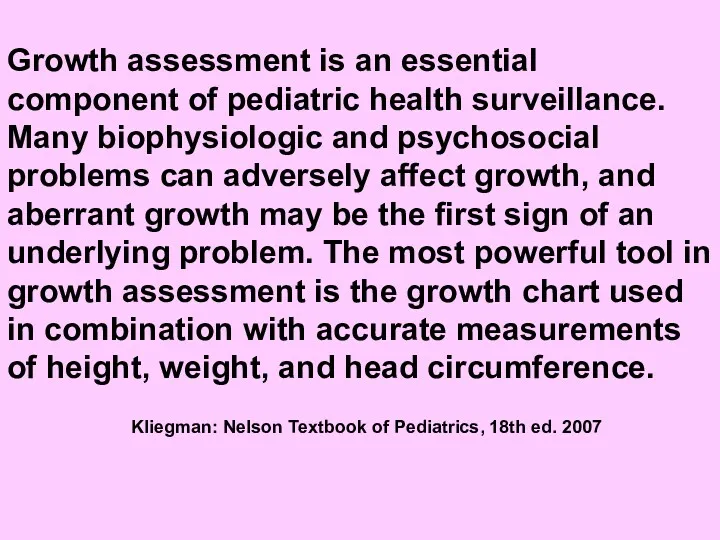 Growth assessment is an essential component of pediatric health surveillance.