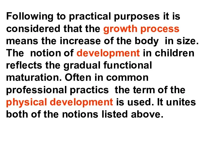 Following to practical purposes it is considered that the growth