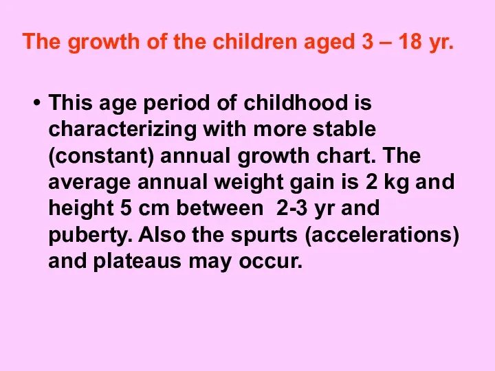 This age period of childhood is characterizing with more stable