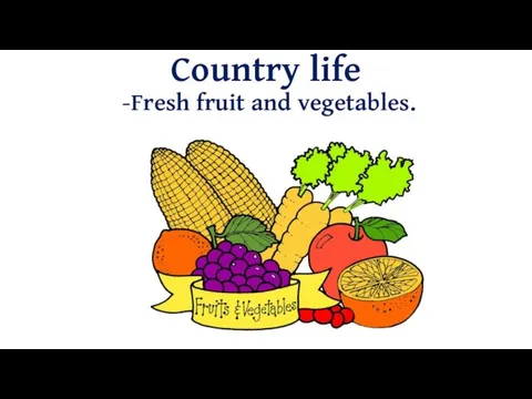 Country life Fresh fruit and vegetables.