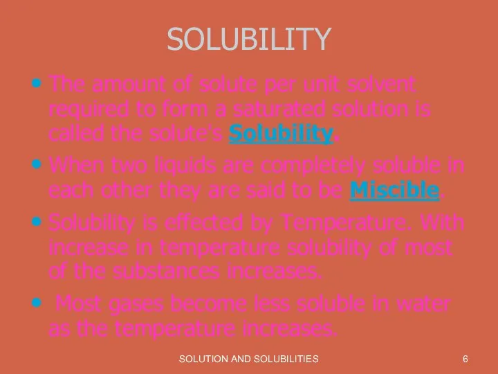 SOLUTION AND SOLUBILITIES SOLUBILITY The amount of solute per unit