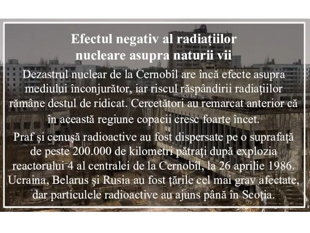 Efectul negativ al radiațiilor nucleare asupra naturii vii Dezastrul nuclear de la Cernobîl