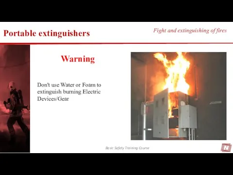 Basic Safety Training Course Fight and extinguishing of fires Don't