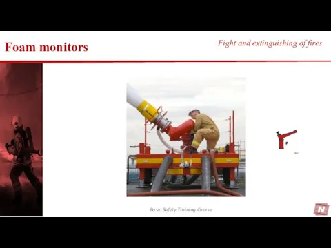 Foam monitors Basic Safety Training Course Fight and extinguishing of fires