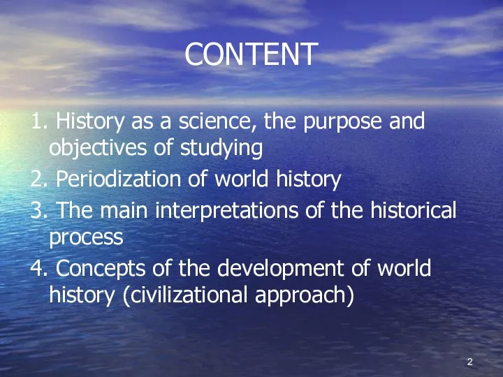 CONTENT 1. History as a science, the purpose and objectives