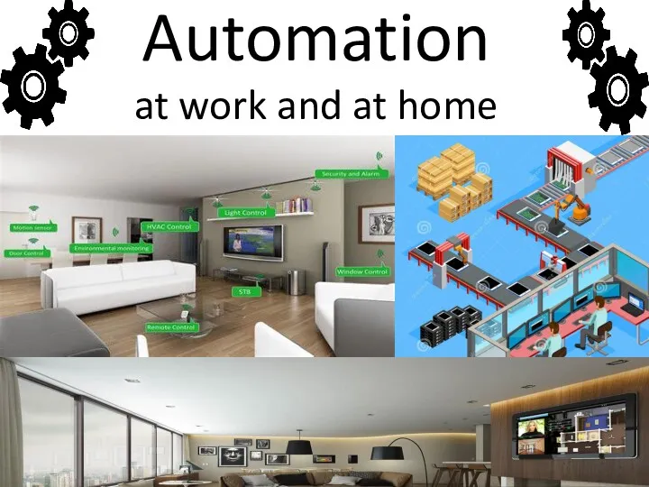 Automation at work and at home