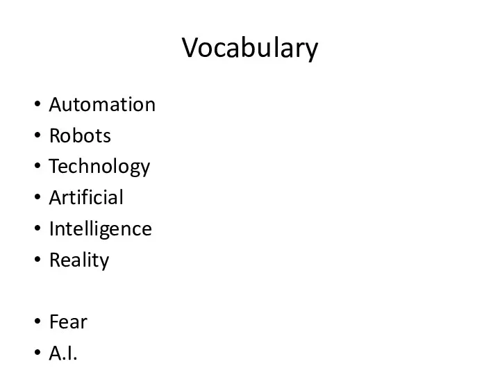 Vocabulary Automation Robots Technology Artificial Intelligence Reality Fear A.I. Surgery Drone Hopes Fiction