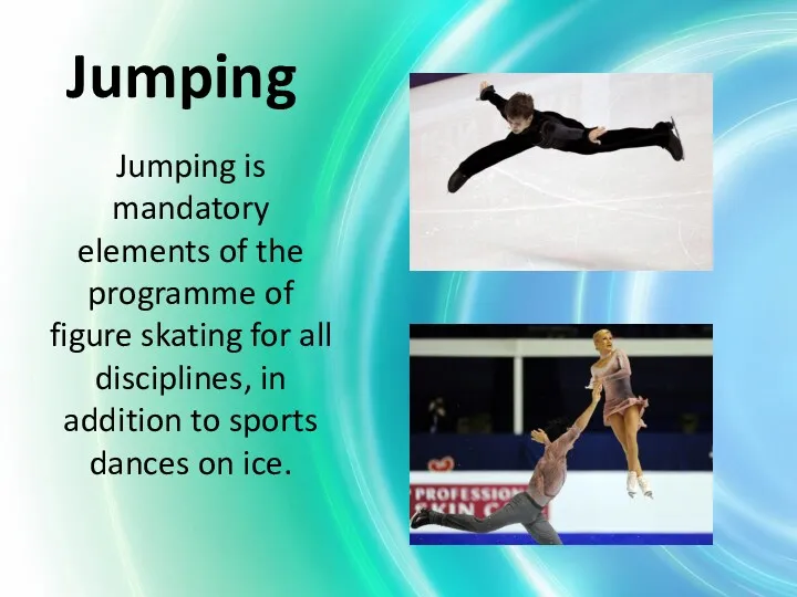 Jumping Jumping is mandatory elements of the programme of figure