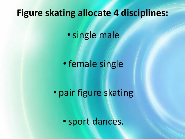 single male female single pair figure skating sport dances. Figure skating allocate 4 disciplines: