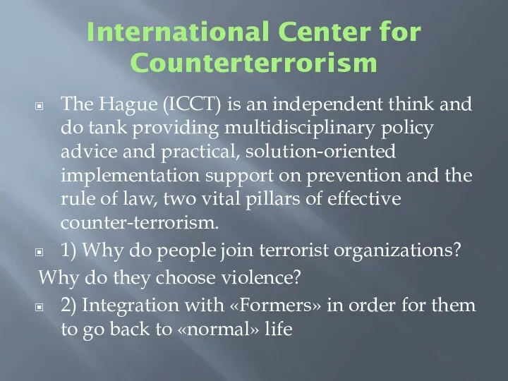 International Center for Counterterrorism The Hague (ICCT) is an independent