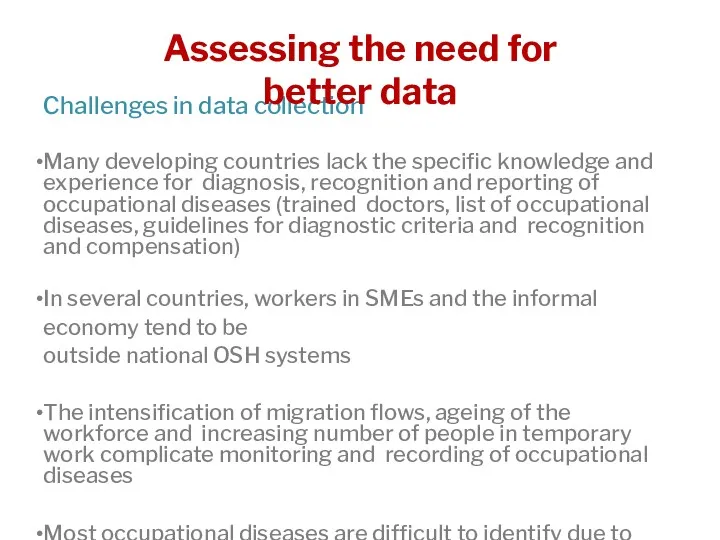 Challenges in data collection Many developing countries lack the specific