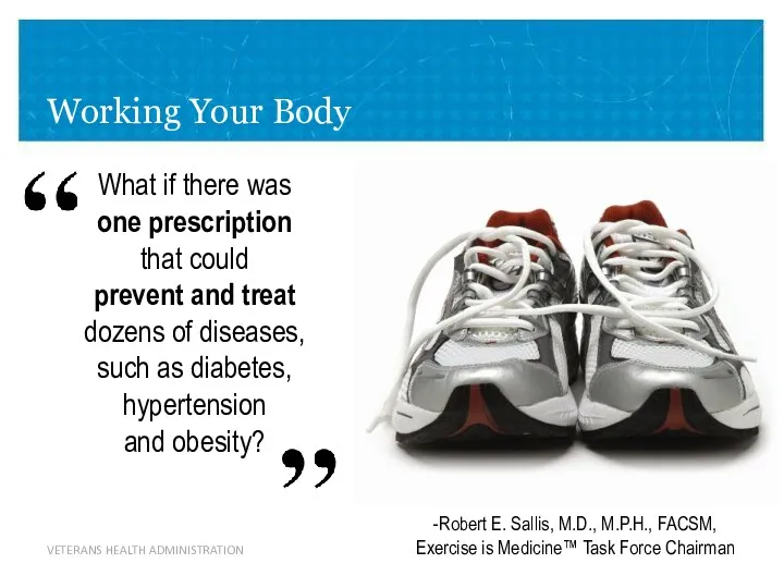 Working Your Body -Robert E. Sallis, M.D., M.P.H., FACSM, Exercise is Medicine™ Task Force Chairman