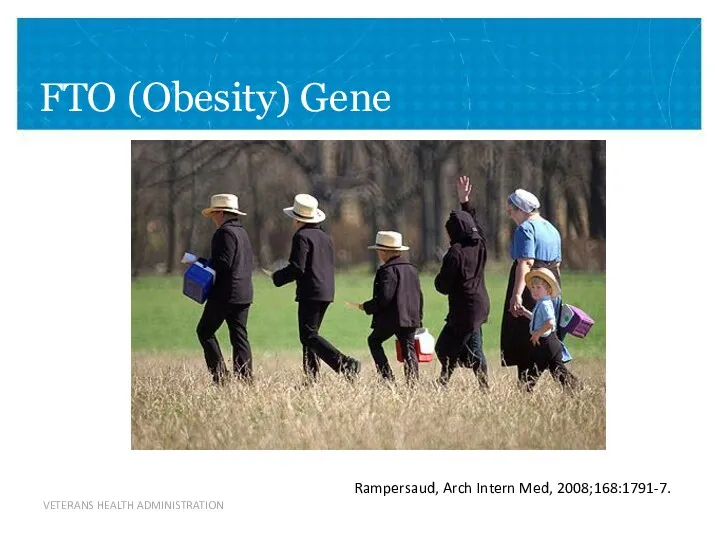 FTO (Obesity) Gene Rampersaud, Arch Intern Med, 2008;168:1791-7.