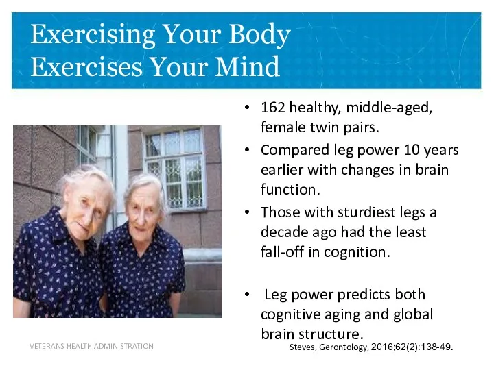 Exercising Your Body Exercises Your Mind 162 healthy, middle-aged, female