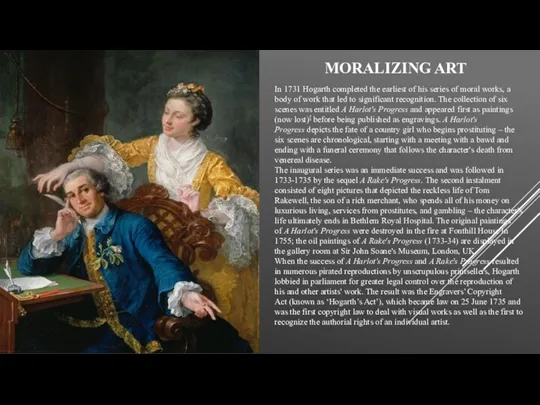 MORALIZING ART In 1731 Hogarth completed the earliest of his