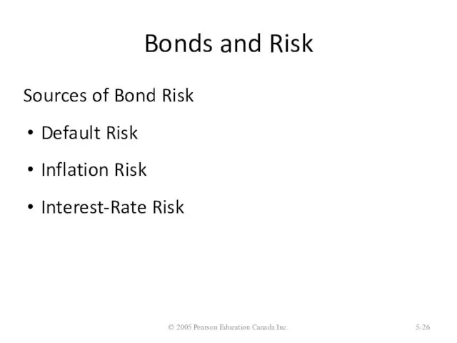 Bonds and Risk Sources of Bond Risk Default Risk Inflation