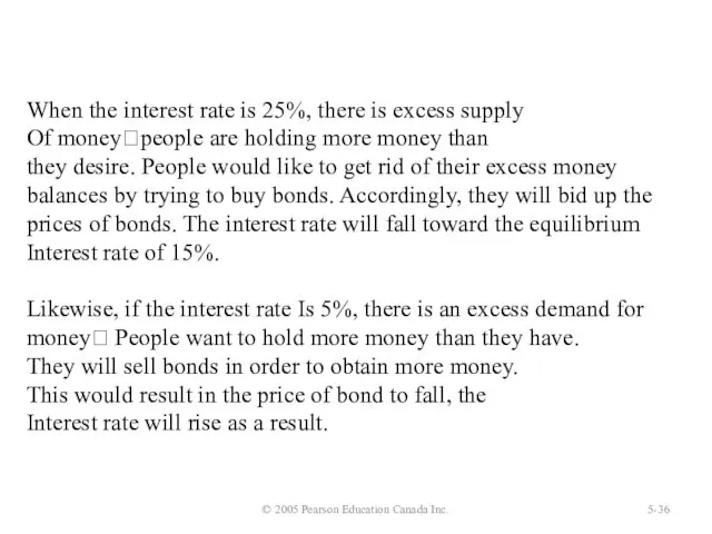 © 2005 Pearson Education Canada Inc. 5- When the interest