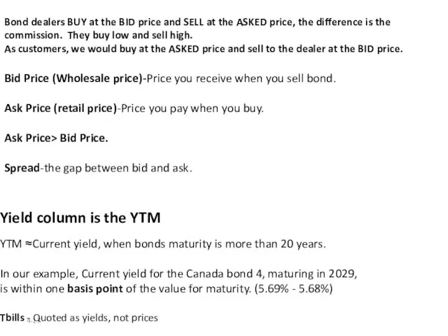 4- Bond dealers BUY at the BID price and SELL