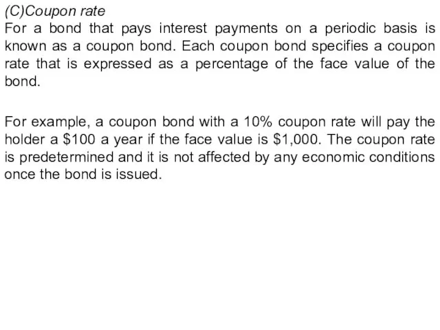 (C)Coupon rate For a bond that pays interest payments on