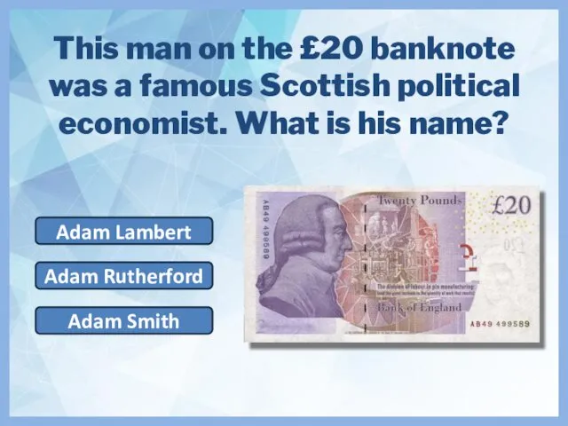 This man on the £20 banknote was a famous Scottish