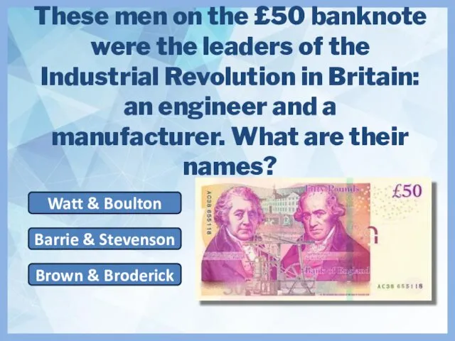 These men on the £50 banknote were the leaders of