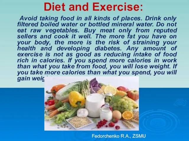 Diet and Exercise: Avoid taking food in all kinds of