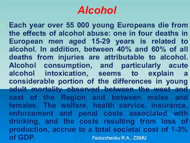 Alcohol Each year over 55 000 young Europeans die from