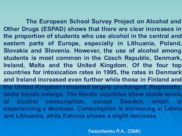 The European School Survey Project on Alcohol and Other Drugs