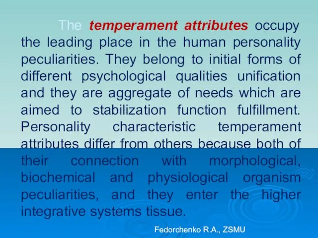 The temperament attributes occupy the leading place in the human