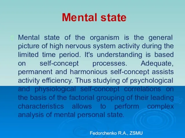 Mental state Mental state of the organism is the general