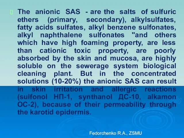 The anionic SAS - are the salts of sulfuric ethers