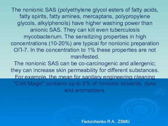 The nonionic SAS (polyethylene glycol esters of fatty acids, fatty