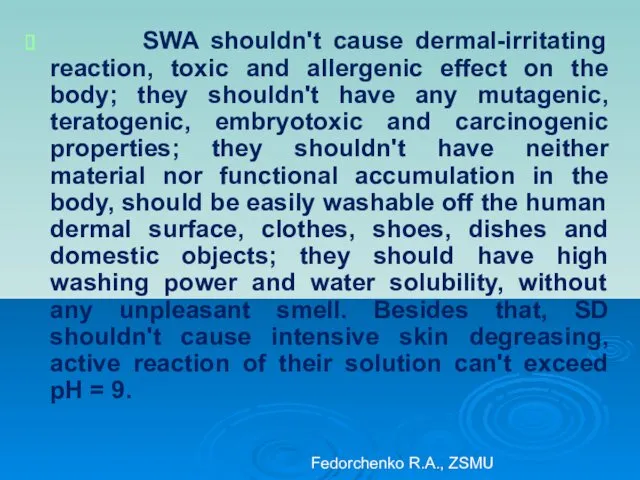 SWA shouldn't cause dermal-irritating reaction, toxic and allergenic effect on