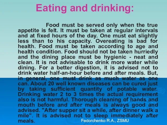 Eating and drinking: Food must be served only when the