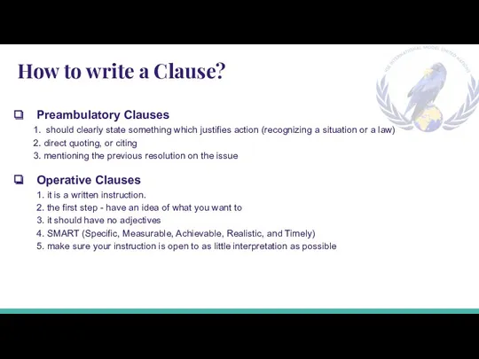 How to write a Clause? Preambulatory Clauses 1. should clearly