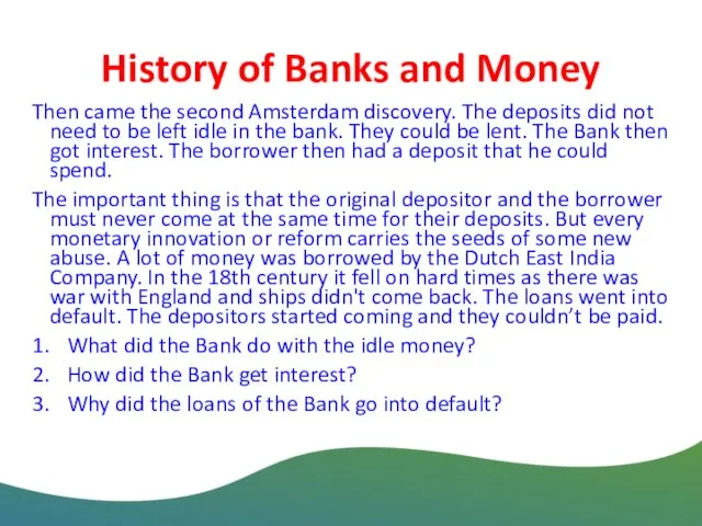History of Banks and Money Then came the second Amsterdam