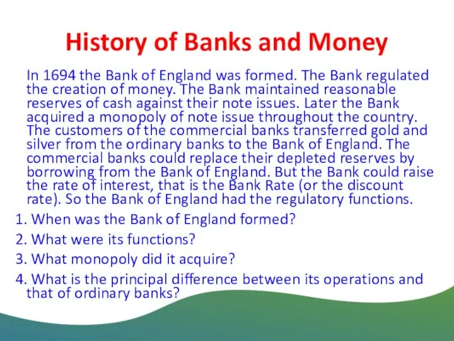 History of Banks and Money In 1694 the Bank of