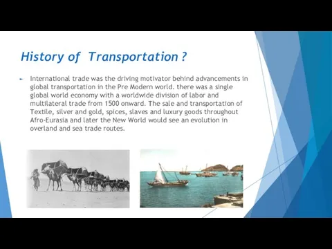 History of Transportation ? International trade was the driving motivator