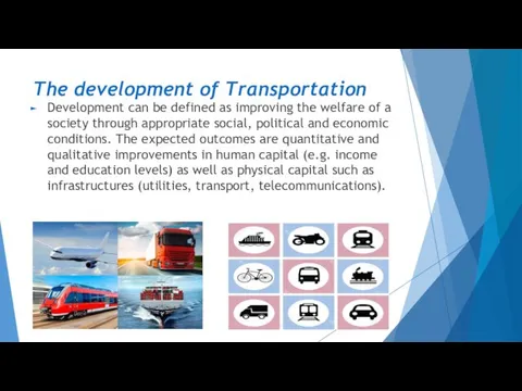 The development of Transportation Development can be defined as improving