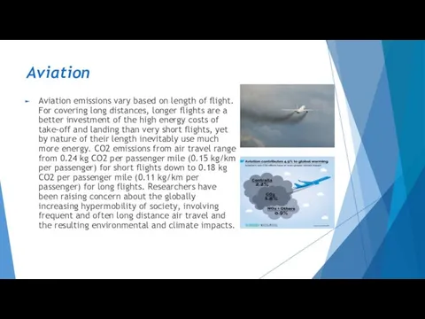 Aviation Aviation emissions vary based on length of flight. For