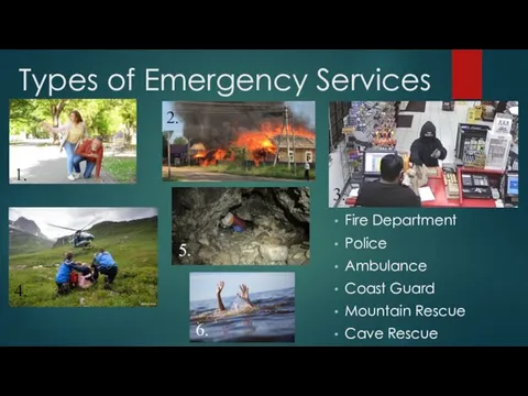 Types of Emergency Services Fire Department Police Ambulance Coast Guard