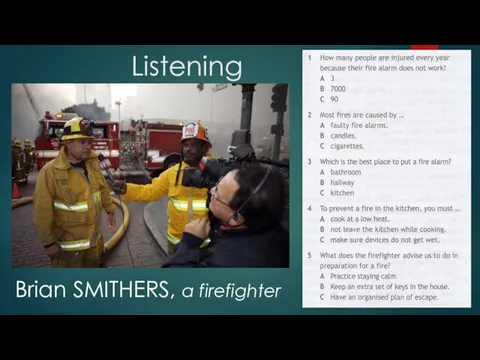 Listening Brian SMITHERS, a firefighter