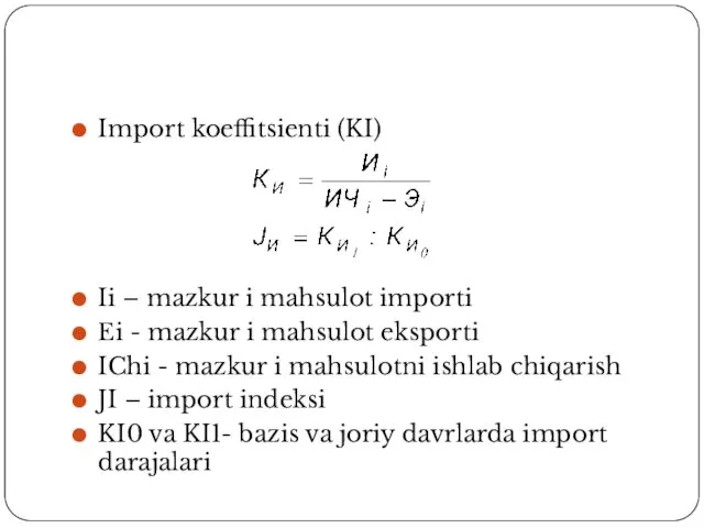 Import koeffitsienti (KI) Ii – mazkur i mahsulot importi Ei