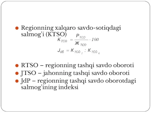 Regionning xalqaro savdo-sotiqdagi salmog’i (KTSO) RTSO – regionning tashqi savdo