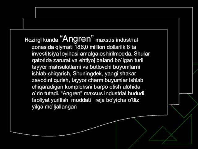 Hozirgi kunda “Angren” maxsus industrial zonasida qiymati 186,0 million dollarlik