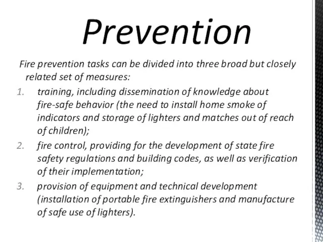 Fire prevention tasks can be divided into three broad but