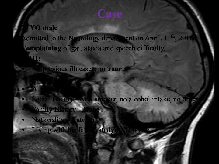 Case 20 YO male Admitted to the Neurology department on